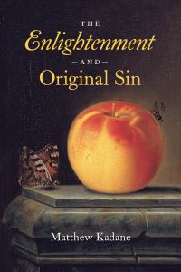 Book Cover for The Enlightenment and Original Sin by Matthew Kadane