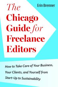 Book Cover for The Chicago Guide for Freelance Editors by Erin Brenner