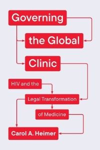 Book Cover for Governing the Global Clinic by Carol Anne Heimer
