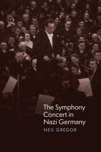 Book Cover for The Symphony Concert in Nazi Germany by Neil Gregor