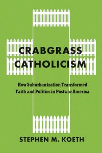 Book Cover for Crabgrass Catholicism by Stephen M Koeth