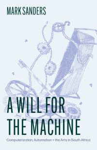 Book Cover for A Will for the Machine by Mark Sanders