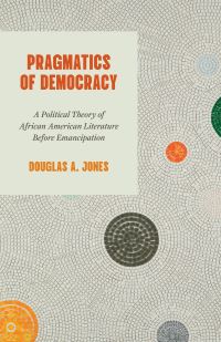 Book Cover for Pragmatics of Democracy by Douglas A Jones