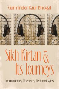 Book Cover for Sikh Kirtan & Its Journeys by Gurminder Kaur Bhogal