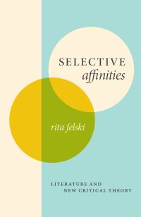 Book Cover for Selective Affinities by Rita Felski