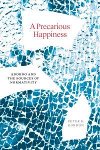 Book Cover for A Precarious Happiness by Peter E Gordon