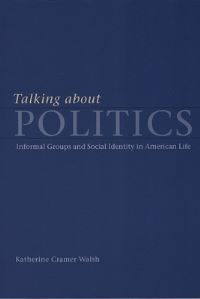 Book Cover for Talking About Politics by Katherine Cramer Walsh