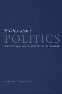 Book Cover for Talking About Politics by Katherine J Cramer