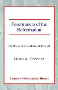 Book Cover for Forerunners of the Reformation by Heiko A Oberman