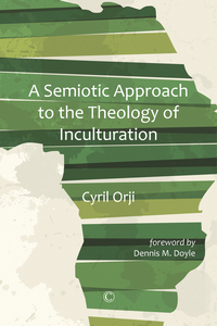 Book Cover for Semiotic Approach to the Theology of Inculturation by Cyril Orji