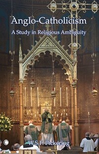 Book Cover for Anglo-Catholicism by W S F Pickering