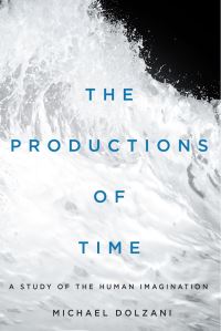 Book Cover for The Productions of Time by Michael Dolzani