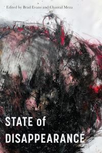 Book Cover for State of Disappearance by Brad Evans, Chantal Meza
