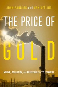 Book Cover for The Price of Gold by John Sandlos, Arn Keeling