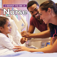 Book Cover for I Want to Be a Nurse by Daniel Liebman