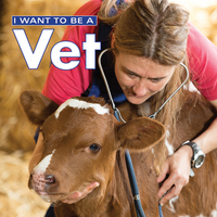 Book Cover for I Want to Be a Vet by Daniel Liebman