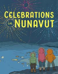 Book Cover for Celebrations in Nunavut by Aviaq Johnston