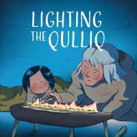 Book Cover for Lighting the Qulliq by Monica Ittusardjuat