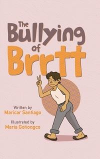 Book Cover for The Bullying of Brrtt by Maricar Santiago