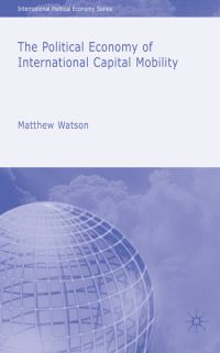 Book Cover for The Political Economy of International Capital Mobility by Matthew Watson