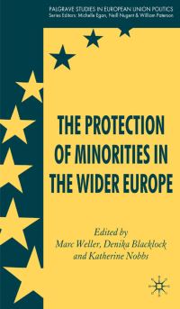 Book Cover for The Protection of Minorities in the Wider Europe by M Weller, Denika Blacklock, Katherine Nobbs