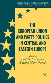 Book Cover for The European Union and Party Politics in Central and Eastern Europe by Paul G Lewis, Zdenka Mansfeldová