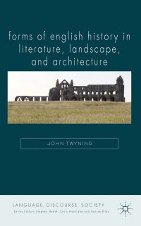 Book Cover for Forms of English History in Literature, Landscape, and Architecture by John Twyning