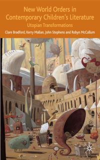 Book Cover for New World Orders in Contemporary Children's Literature by Clare Bradford