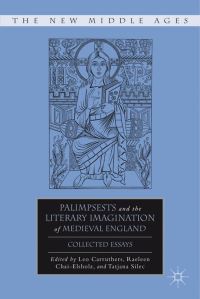 Book Cover for Palimpsests and the Literary Imagination of Medieval England by Leo M Carruthers, Raeleen ChaiElsholz, Tatjana Silec