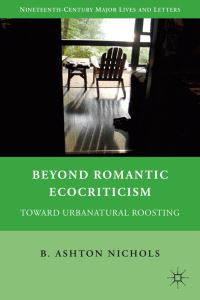 Book Cover for Beyond Romantic Ecocriticism by Ashton Nichols