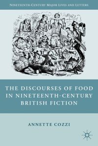Book Cover for The Discourses of Food in Nineteenth-Century British Fiction by Annette Cozzi