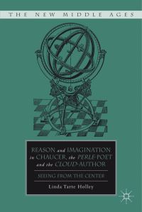 Book Cover for Reason and Imagination in Chaucer, the Perle-Poet, and The Cloud-Author by Linda Tarte Holley