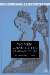 Book Cover for Women and Disability in Medieval Literature by Tory Vandeventer Pearman