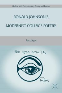 Book Cover for Ronald Johnson's Modernist Collage Poetry by Ross Hair