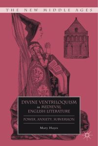 Book Cover for Divine Ventriloquism in Medieval English Literature by Mary Hayes