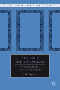 Book Cover for Ekphrastic Medieval Visions by Claire Barbetti