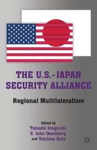 Book Cover for The U.S.-Japan Security Alliance by G John Ikenberry, Yoichiro Sato, Takashi Inoguchi