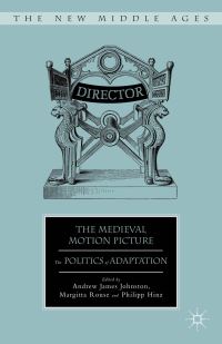 Book Cover for The Medieval Motion Picture by Andrew James Johnston, Margitta Rouse, Philipp Hinz
