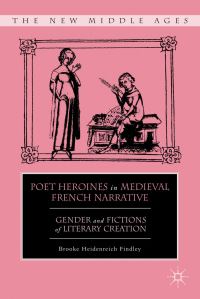 Book Cover for Poet Heroines in Medieval French Narrative by Brooke Heidenreich Findley
