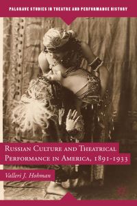 Book Cover for Russian Culture and Theatrical Performance in America, 1891-1933 by Valleri J Hohman