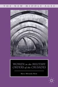 Book Cover for Women in the Military Orders of the Crusades by Myra M Bom