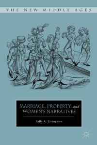 Book Cover for Marriage, Property, and Women's Narratives by Sally A Livingston