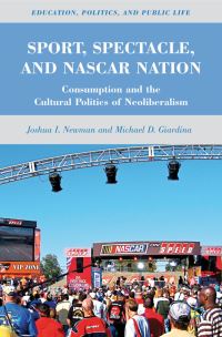 Book Cover for Sport, Spectacle, and NASCAR Nation by Joshua I Newman, Michael D Giardina