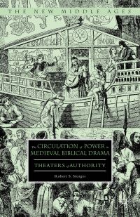 Book Cover for The Circulation of Power in Medieval Biblical Drama by Robert Stuart Sturges