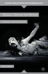 Book Cover for Hijikata Tatsumi and Butoh by Bruce Baird