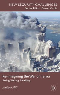 Book Cover for Re-Imagining the War on Terror by Andrew Hill
