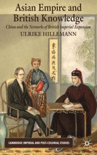 Book Cover for Asian Empire and British Knowledge by Ulrike Hillemann