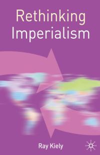 Book Cover for Rethinking Imperialism by Ray Kiely