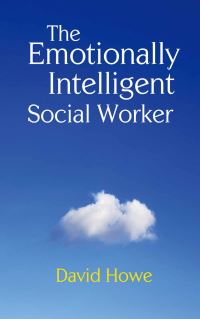Book Cover for The Emotionally Intelligent Social Worker by David Howe
