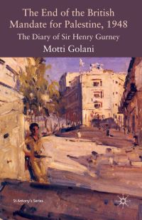 Book Cover for The End of the British Mandate for Palestine, 1948 by Henry Gurney, Moti Golani